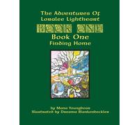 The Adventures Of Loralee Lightheart: Book One Finding Home