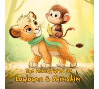 The Adventures of Loulouma & Shimshim: A heartwarming jungle tale of courage, friendship, and teamwork.