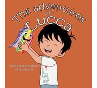The Adventures of Lucca: Lucca and the Ghost of Emotions.