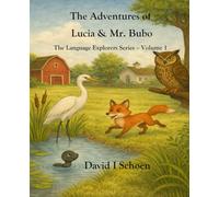The Adventures of Lucia and Mr. Bubo: The Language Explorers Series - Volume 1
