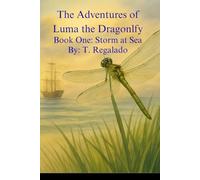 The Adventures of Luma the Dragonfly: Book One: Storm at Sea