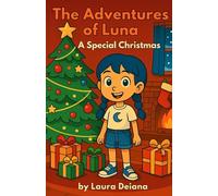 The adventures of Luna - A Special Christmas: A magical story and coloring book to celebrate Christmas with Luna