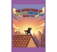 The Adventures of Luna the Rescore Cat Book 2