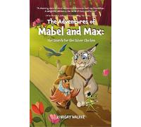 The Adventures of Mabel and Max: The Search for the Silver Chicken