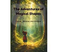 The Adventures of Magical Shapes: Colouring book for Kids Ages 6+