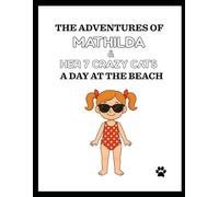 The Adventures of Mathilda & Her 7 Crazy Cats: A Day at the Beach