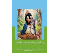 The Adventures Of Max And Ruby: An Adventure Story About a Mouse And Robin for Children Ages 1-5