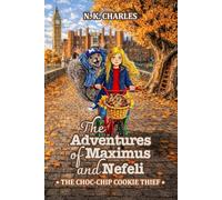 The Adventures of Maximus and Nefeli: The Choc-Chip Cookie Thief