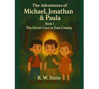 The Adventures of Michael, Jonathan & Paula: The Secret Cave in East County