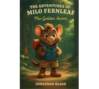 THE ADVENTURES OF MILO FERNLEAF: THE GOLDEN ACORN