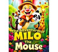The Adventures of Milo the Mouse: Bed Time Stories for Kids