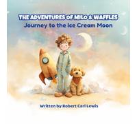 The Adventures of Milo & Waffles: Journey to the Ice Cream Moon