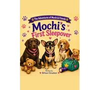 The Adventures of Mochi & Friends: Mochi's First Sleepover