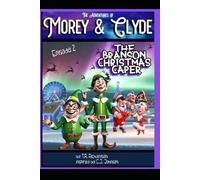 The Adventures of Morey & Clyde: The Branson Christmas Caper: 2