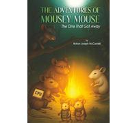 THE ADVENTURES OF MOUSEY MOUSE: The One That Got Away