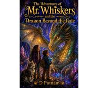 The Adventures of Mr. Whiskers and the Dragon Beyond the Gate