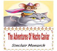 The Adventures Of Nacho Caviar: The Bakery Capers