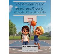 The Adventures of Nora and Stanley: What God Says About Me