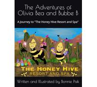 The Adventures of Olivia Bea and Bubbe B: A Journey to "The Honey Hive Resort and Spa"
