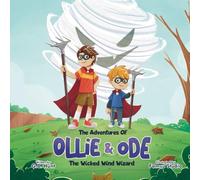 The Adventures of Ollie & Ode: The Wicked Wind Wizard
