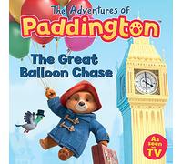 The Adventures Of Paddington The Great Balloon Chase [Not-Us]: Read this brilliant, funny children’s book from the TV tie-in series of Paddington!