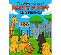 The Adventures of Party Puppy and Friends: A Day at the Zoo!