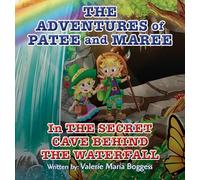 The Adventures of Patee and Maree: The Secret Cave Behind the Waterfall