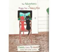 THE ADVENTURES OF PEGGY SUE & NANCY-ROO: Daddy Goes To Work