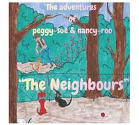 The Adventures of Peggy-Sue & Nancy-Roo: The Neighbour