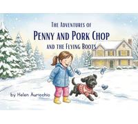 The adventures of Penny and Pork Chop and the Flying Boots