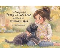 The Adventures of Penny and Pork Chop and the Great Driveway Lakes