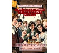 The Adventures of Peregrine Pickle: Humorous Novel About Challenging Social Customs