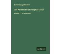 The Adventures of Peregrine Pickle: Volume 1 - in large print