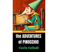 The Adventures of Pinocchio: An Extraordinary Journey of a Mischievous Puppet (Annotated)