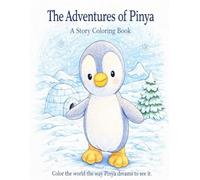 The Adventures of Pinya: A Story Coloring Book for Ages 4-6
