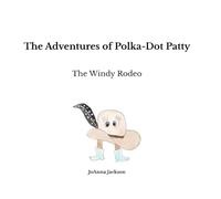 The Adventures of Polka-Dot Patty: The Windy Rodeo