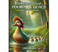 The Adventures of Poor Mrs. Quack: Classic Tales in Rhyme