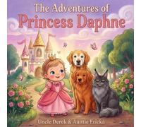 The Adventures of Princess Daphne: A Little Girl's Big Imagination