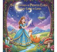 The Adventures of Princess Elira: The Lost Light of Liora