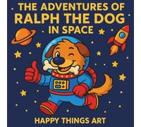 The Adventures of Ralph the Dog in Space