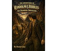 The Adventures of Randolph J. Biddles: The Diamond Smugglers