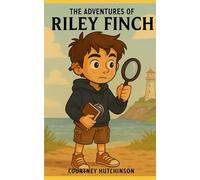 The Adventures of Riley Finch: Riley Finch and the Case of the Missing Crate