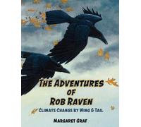 The Adventures of Rob Raven: Climate Change By Wing & Tail - NUOVO