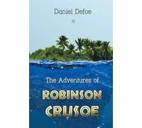 The Adventures of Robinson Crusoe - Defoe Daniel
