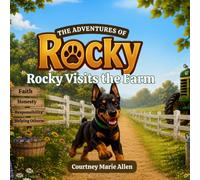 The Adventures of Rocky: Rocky Visits the Farm
