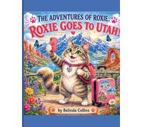 The Adventures of Roxie: Roxie Goes to Utah: 2