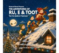 The Adventures of Ru, E & Toot: The Five Senses of Christmas: 7