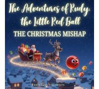 The Adventures of Rudy, the Little Red Ball: The Christmas Mishap
