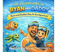 The Adventures of Ryan and Daddy: Ryan and Daddy’s day at the Aquarium!