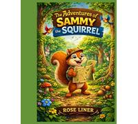 The Adventures of Sammy the Squirrel